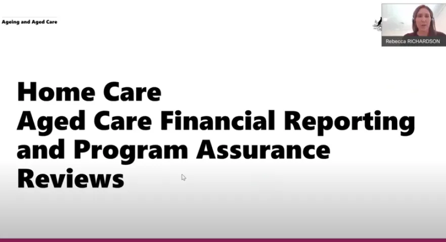 Home Care Packages Program – Changes to Financial Reporting requirements & Program Assurance Reviews