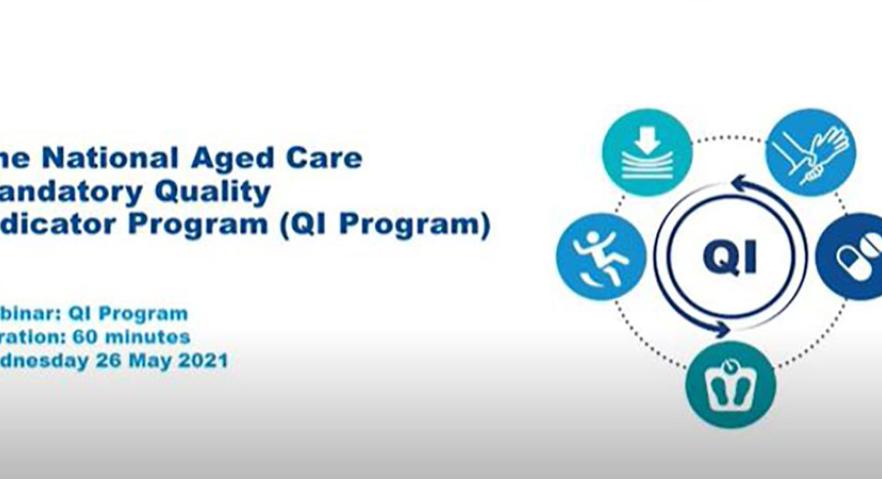 The National Aged Care Mandatory Quality Indicator Program (QI Program) Webinar