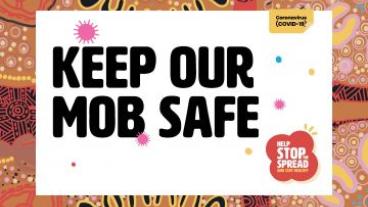 Keep our mob safe, stop the spread.