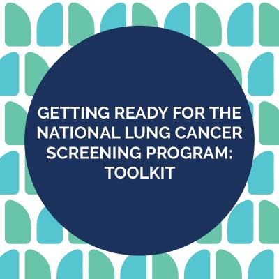 National Lung Cancer Screening Program – Healthcare provider toolkit