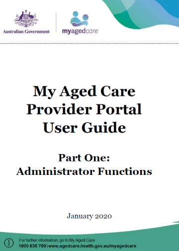 Cover image for My Aged Care Provider Portal User Guide - Part 1 - Administrator Functions