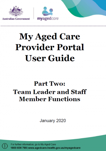 Cover image for My Aged Care Provider Portal User Guide - Part 2 - Team Leader and Staff Member Funcitons