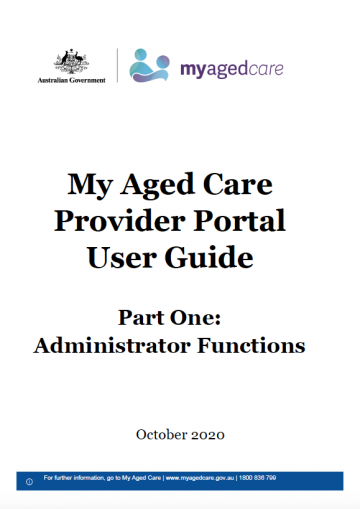 Cover image for My Aged Care Provider Portal User Guide - Part 1 - Administrator Functions
