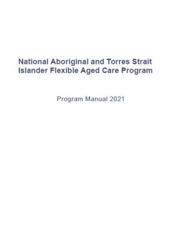National Aboriginal and Torres Strait Islander Flexible Aged Care Program Manual