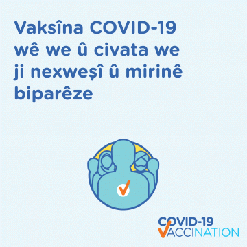 COVID-19 vaccination – Social animation – Vacsîna COVID-19 we û civata we diparêze (COVID-19 vaccines protect you and your community)
