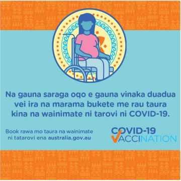 COVID-19 vaccination – Social – Na gauna saraga oqo e gauna vinaka duadua vei ira na marama bukete me rau taura kina na wainimate ni tatarovi (Pregnant women should get vaccinated right now)