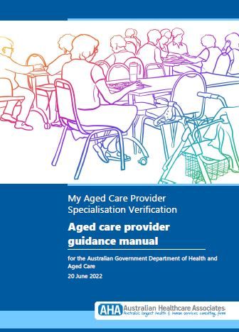 My Aged Care provider Specialisation Verification: Aged care provider guidance manual