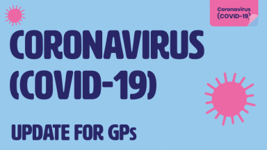 Coronavirus (COVID-19) update for GPs